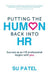Putting the Human Back Into HR: Success as an HR Professional Begins with You by Su Patel
