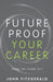 Future Proof Your Career: From the Inside Out by John Fitzgerald