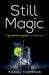 Still Magic: A Gin Distiller's Guide for Beginners by Marcel Thompson