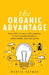 The Organic Advantage: Master SEO and natural traffic generation for your ecommerce business to achieve reliable, sustainable growth by Martin Hayman