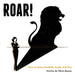 Roar!: How to Tame the Bully Inside and Out by Marilise de Villiers Basson