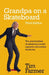 Grandpa on a Skateboard: The Practicalities of Assessing Mental Capacity and Unwise Decisions by Tim Farmer
