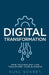 Digital Transformation: How Technology Can Transform Your Business by Nuno Soares