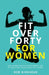 Fit Over Forty for Women: Lose Weight, Reclaim Your Energy and Get Back Into Your Favourite Clothes by Rob Birkhead