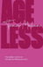 Ageless: The Cellular Secrets to Looking and Feeling Your Best by Tania Malan