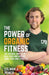 The Power of Organic Fitness: The Natural Way to Be Healthier and Happier Using Food & Lifestyle by Colman Power