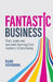 Fantastic Business: Start, Scale and Succeed, Learning from Masters in Franchising by Rune Sovndahl
