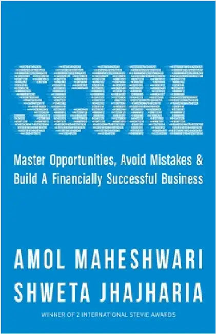 Score: The fundamentals of building a financially successful business by Maheshwari, Amol
