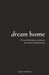 Dream Home: The art of building a sanctuary for modern, healthy living by Luke Davies