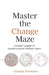 Master the Change Maze: A Leader's Guide to Transformation Without Chaos by Giorgia Prestento