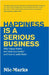 Happiness is a serious business: Why happy teams are more successful and how to build them by Marks, Nic