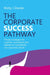 The Corporate Success Pathway: Proven Strategies for Coaches, Consultants and Trainers to Consistently Win Corporate Clients by Nicky J. Davies