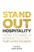 Stand Out Hospitality: How to Have a Business You Love - That Loves You Back by Cassie Davison