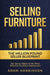 Selling Furniture: The Million-Pound Seller Blueprint The Seven Habits of the Most Effective Furniture Salespeople by Adam Hankinson