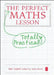 The Perfect Totally Practical Maths Lesson by Ian Loynd
