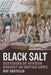 Black Salt: Seafarers of African Descent on British Ships by Ray Costello
