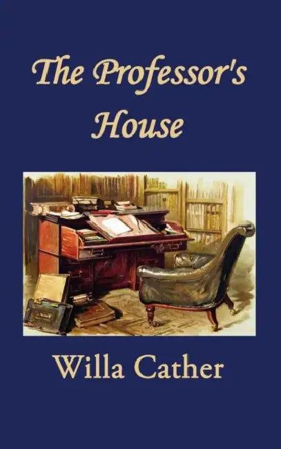 The Professor's House by Willa Cather