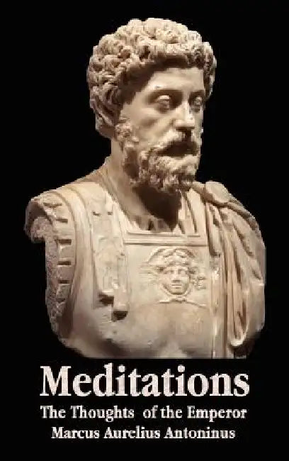 Meditations - The Thoughts of the Emperor Marcus Aurelius Antoninus - With Biographical Sketch, Philosophy Of, Illustrations, Index and Index of Terms by Marcus Aurelius Antoninus, George Long