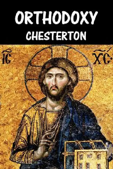 Orthodoxy by G. K. Chesterton