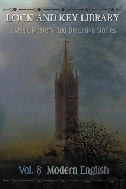 The Lock and Key Library Classic Mystery and Detective Stories: Modern English by Rudyard Kipling, Julian Hawthorne