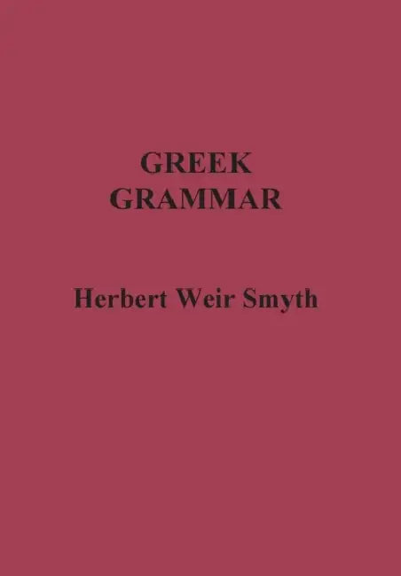 Greek Grammar by Herbert Weir Smyth