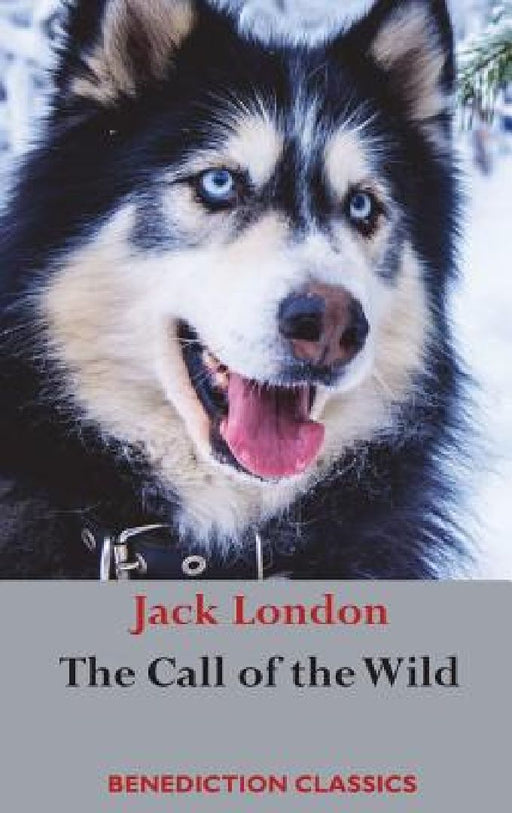 The Call of the Wild: (Unabridged) by Jack London