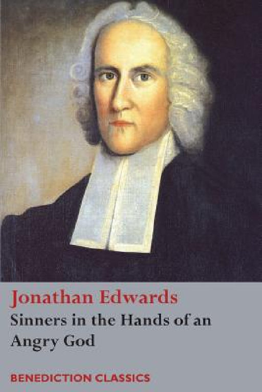 Sinners in the Hands of an Angry God by Jonathan Edwards