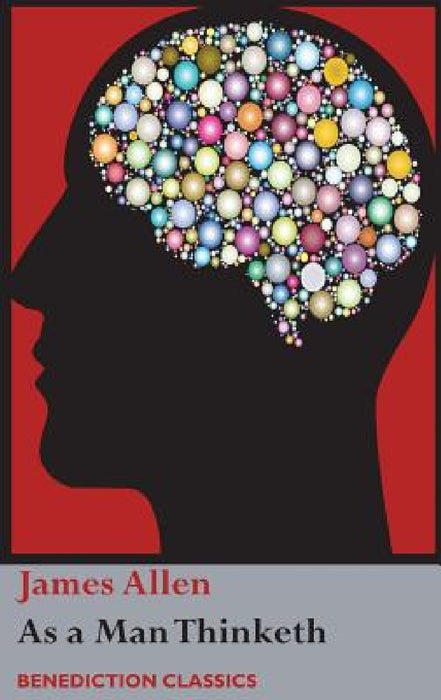 As a Man Thinketh by James Allen