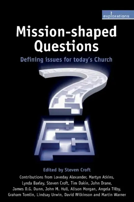 Mission-Shaped Questions: Defining Issues for Today's Church by Steven Croft