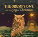 The Grumpy Owl and the Joy of Christmas by Jonathan Maltz