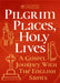 Pilgrim Places, Holy Lives single copy: A Gospel Journey with the English Saints by Church of England