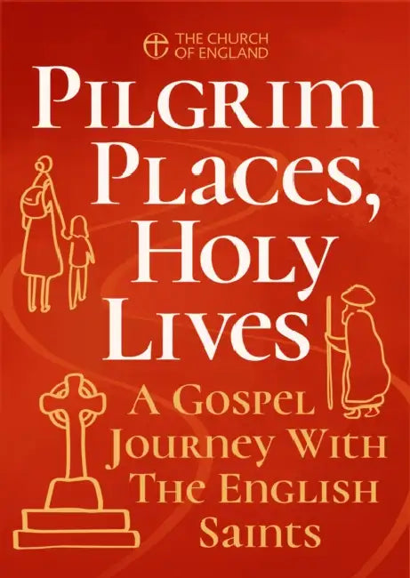 Pilgrim Places, Holy Lives pack of 10: A Gospel Journey with the English Saints by Church of England