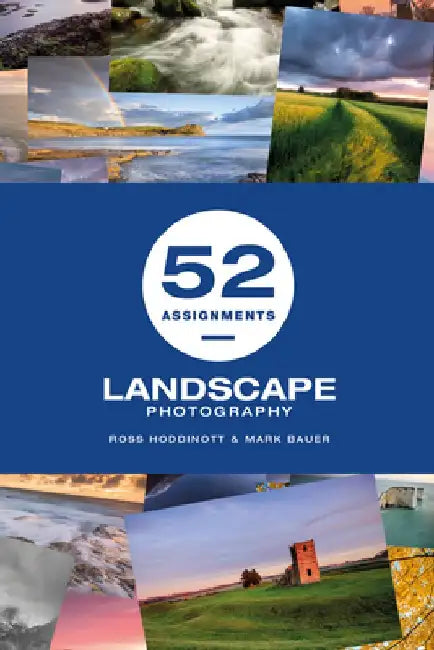 52 Assignments: Landscape Photography by Ross Hoddinott