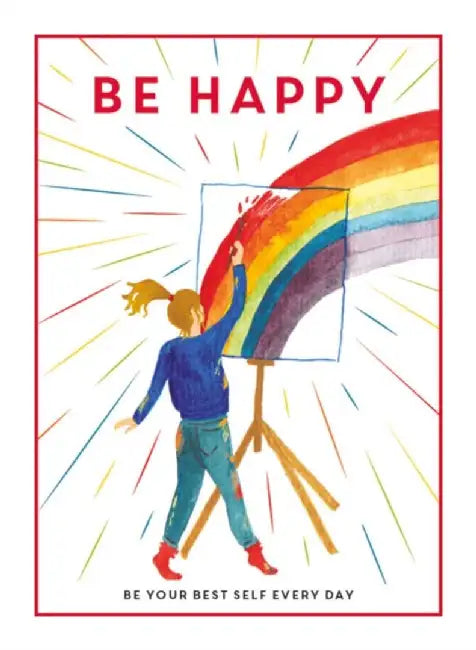 Be Happy by Editors of 'Teen Breathe'