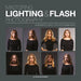 Mastering Lighting & Flash Photography: A Definitive Guide for Photographers by Richard Bradbury