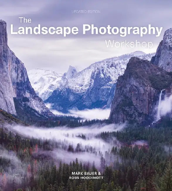 The Landscape Photography Workshop by Mark Bauer