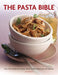 The Pasta Bible: Over 150 Inspirational Recipes Shown in 800 Step-By-Step Photographs by Jeni Wright
