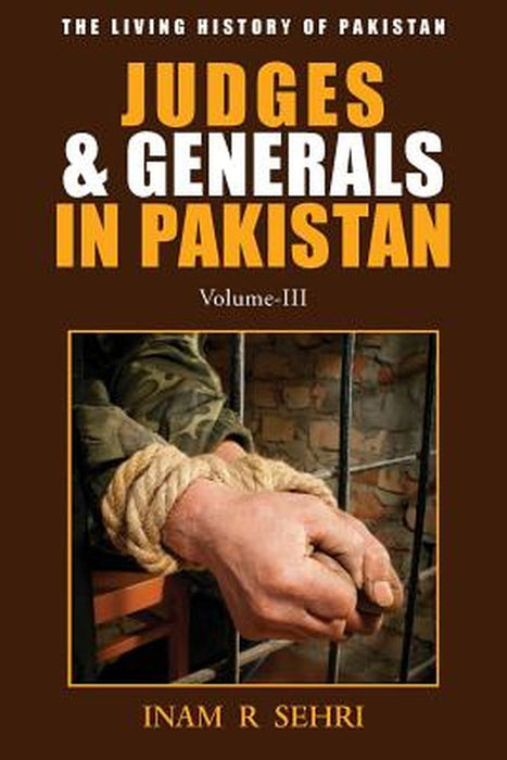 Judges and Generals in Pakistan - Volume III by Sehri, Inam R.