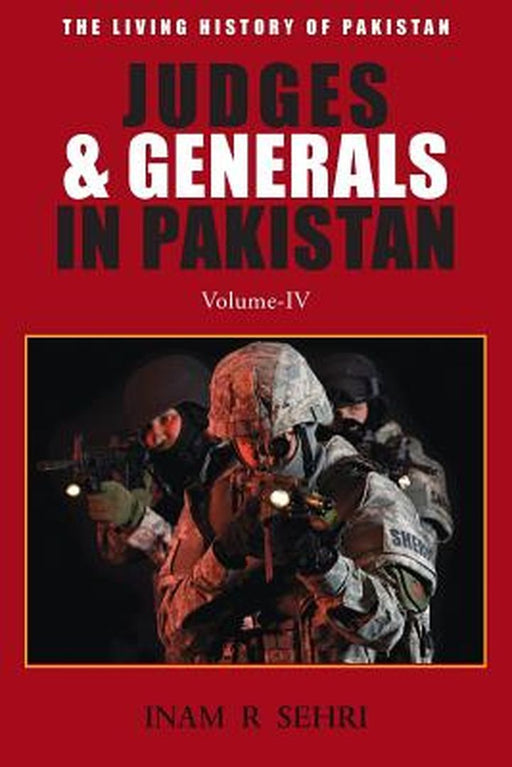 Judges & Generals in Pakistan - Volume IV by Sehri, Inam R.