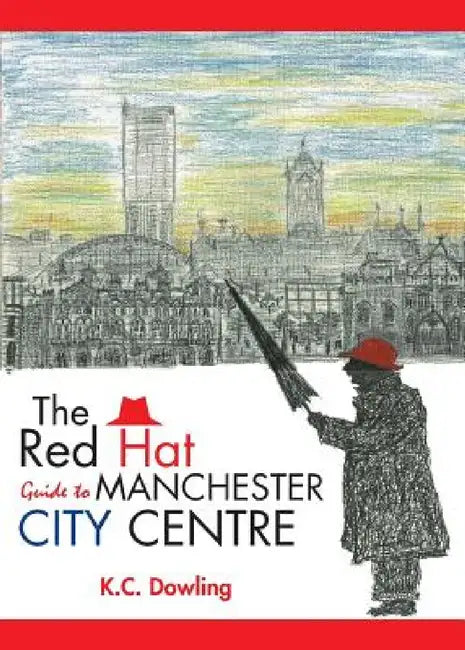 The Red Hat Guide to Manchester City Centre by K. C. Dowling
