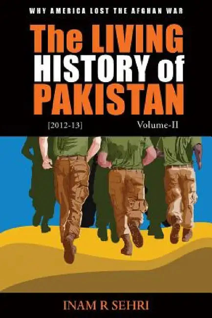 The Living History of Pakistan (2012-2013): Volume II by Inam R. Sehri