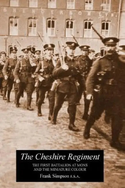 CHESHIRE REGIMENTThe First Battalion At Mons And The Miniature Colour by F. Simpson