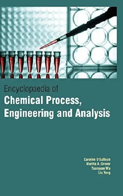 Encyclopaedia of Chemical Process Engineering and Analysis, 3 Vol. Set by Osullivan
