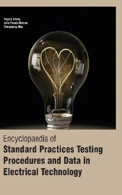 Encyclopaedia of Standard Practices Testing Procedures and Data in Electrical Technology, 3 Vol. Set by Zhang