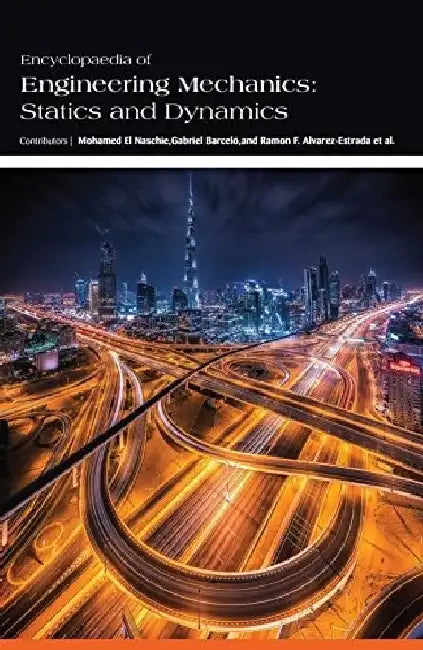 Encyclopaedia of Engineering Mechanics Statics and Dynamics, 3 Vol. Set by Naschie M E