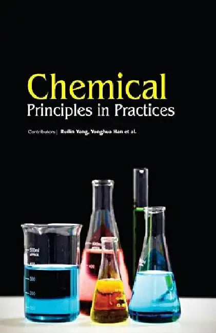 Chemical Principles in Practices by Yang R.