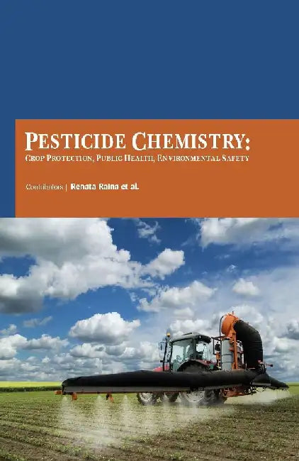 Pesticide Chemistry Crop Protection Public Health Environmental Safety by Raina R.