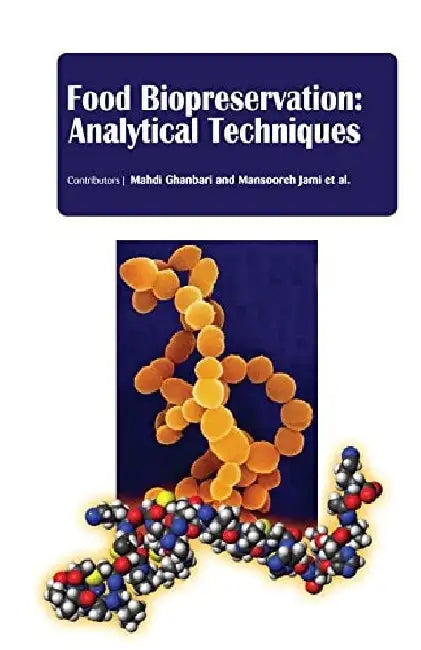 Food Biopreservation Analytical Techniques by Ghanbari M