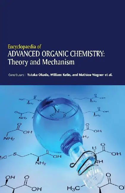 Encyclopaedia of Advanced Organic Chemistry Theory and Mechanism, 3 Vol. Set by Okada Y