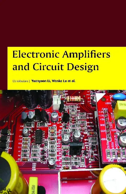 Electronic Amplifiers and Circuit Design by Li Y.